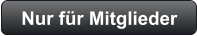 Nur für Mitglieder