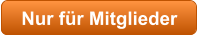 Nur für Mitglieder